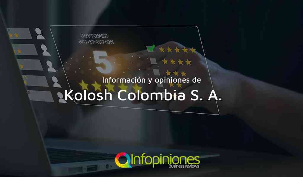 Información y opiniones sobre Kolosh Colombia S. A.     de Bogotá, D.C.